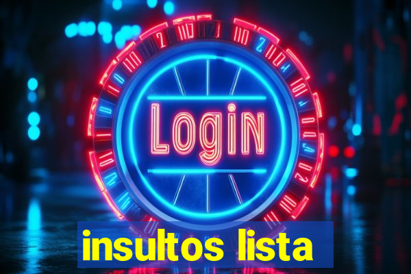 insultos lista